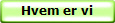 Hvem er vi